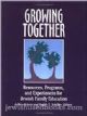 Growing Together: Resources, Programs,and Experiences for Jewish Family Education